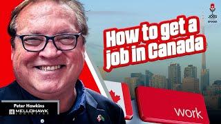 Pro Tips and Techniques - How to get a job in Canada - EP#001