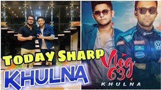 Today Sharp Khulna Vlog 63 Tawhid Afridi। Tawhid Afridi Vlog 63 Sharp At 10 p.m।Fun time new Vlog 63