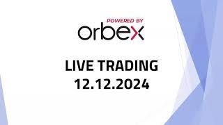 Orbex: LIVE TRADING na sesji europejskiej 12.12.2024