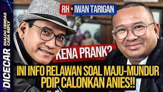 LIVE! RH VS IWAN TARIGAN! KENA PRANK? INI INFO RELAWAN SOAL MAJU-MUNDUR PDIP CALONKAN ANIES!!