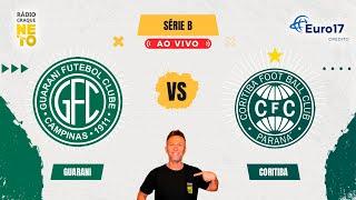 Guarani x Coritiba | AO VIVO | Campeonato Brasileiro  Série B 2024 | Rádio Craque Neto