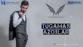 Mashhurbek Yuldoshev - Tugamas azoblar