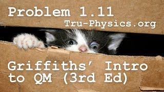 Problem 1.11 | Griffiths' Introduction to Quantum Mechanics | 3rd Edition