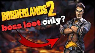 Can You Beat Borderlands 2 Only With Boss Loot?