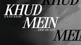 KHUD MEIN | TASVEER | PROD. BY- @DozBeats