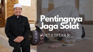 PENTINGNYA JAGA SOLAT