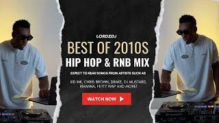 Best Of 2010s Hip Hop & RnB | @LORDZDJ | Kid Ink | Chris Brown | Drake | 2010s R&B Hip Hop Hits Mix