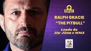 Ralph " The Pitbull" Gracie - Lenda do Jiu-Jitsu e MMA