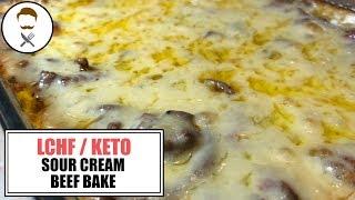 Sour Cream Beef Bake || The Keto Kitchen