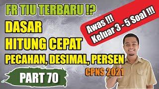 TRIK HITUNG CEPAT - FR TIU TERBARU !!?  PECAHAN, DESIMAL, DAN PERSEN || CPNS 2021