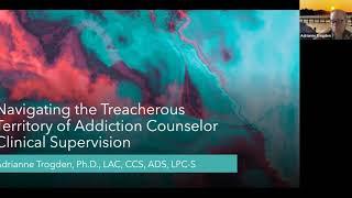 Navigating the Treacherous Territory of Addiction Counselor Clinical Supervision