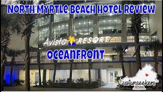 Avista Resort | Oceanfront Hotel Review in North Myrtle Beach