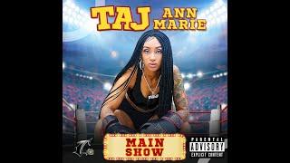 Taj AnnMarie - MAIN SHOW ( Audio + Lyrics!)