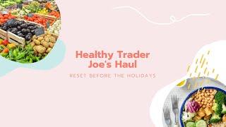 Healthy Trader Joe's Haul | Margaret Armen