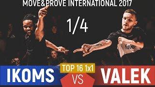 Ikoms vs. Valek  | Top 16 1x1 1/4 @ Move&Prove International 2017