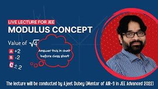 Modulus Concept Lecture-01 | Absolute Value | JEE Main & JEE Advanced | Live lecture by Ajeet Dubey