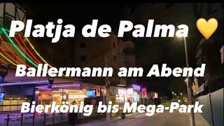 Platja de Palma  Nacht-Rundgang  Ballermann  Mega-Park  Bierkönig  Schinkenstraße 