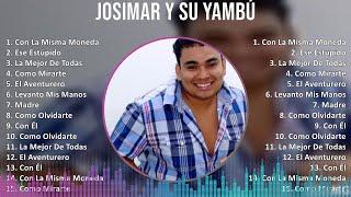 Josimar y su Yambú 2024 MIX Grandes Exitos - Con La Misma Moneda, Ese Estúpido, La Mejor De Toda...