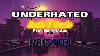 Zushi & Vanko - Underrated (Feat. Sunny Lukas) [Lyrics]