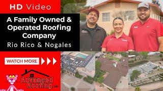 Rio Rico Nogales Roofing Company || Advanced Roofing, LLC.