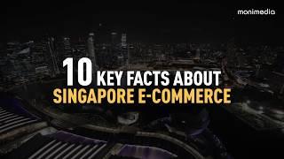 Key Facts About Singapore's E-Commerce