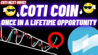 Once In A Lifetime Opportunity By COTI Crypto Coin