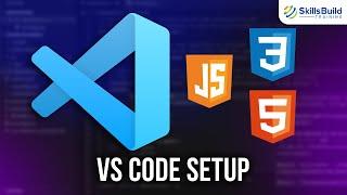 How to Setup Visual Studio Code for Web Development | HTML, CSS, and JavaScript