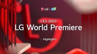 LG at CES 2023 :  LG World Premiere - Highlights I LG