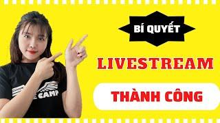 3 Bí quyết giúp bạn Livestream nghìn đơn 2022