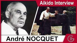 Entretien avec André Nocquet 8e Dan Aïkido