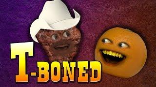 Annoying Orange - T- Boned (feat. Kevin Brueck)