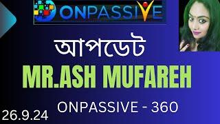 #ONPASSIVE||UPDATES||MR ASH MUFAREH||ONPASSIVE -360 WEBINAR