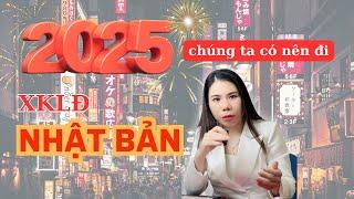 2025 có nên đi xuất khẩu lao động nhật bản không