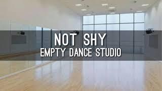 NOT SHY but you are in a empty dance studio | ITZY