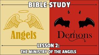 Lesson Two: The Ministry of the Angels