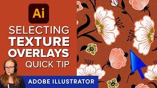 Select Through Transparent Texture Pattern Overlays in Adobe Illustrator