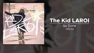 The Kid LAROI - So Done (432 Hz)