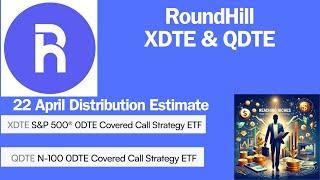 RoundHill XDTE & QDTE 22 April Distribution Estimate