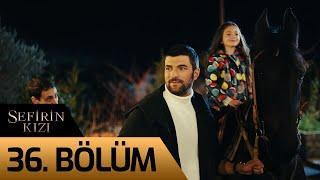 Sefirin Kızı 36. Bölüm