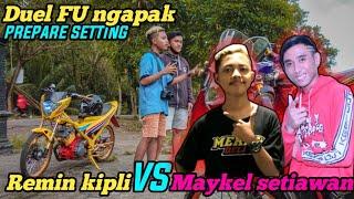 Setting FU Remin Kipli Vs Maykel Setiawan (Vlog)