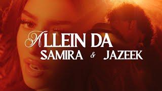 SAMIRA & Jazeek - Allein Da (Official Video)