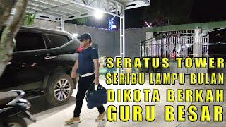 SERATUS TOWER, SERIBU LAMPU BULAN DIKOTA BERKAH GURU BESAR | OFFICIAL VIDEO GURU BESAR