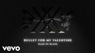 Bullet For My Valentine - Hand Of Blood (Official Audio)