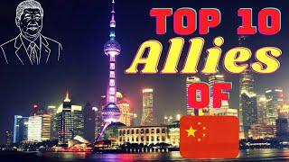 Top 10 Allies of China. Countries that love/Supports China (2023+24).