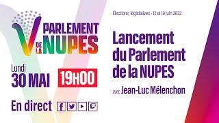 Lancement du Parlement de la Nouvelle Union Populaire écologique et sociale - #ParlementNUPES