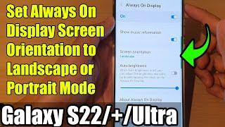 Galaxy S22/S22+/Ultra: How to Set Always On Display Screen Orientation to Landscape/Portrait Mode