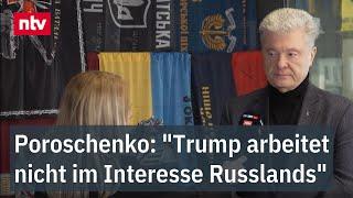 "Trump arbeitet nicht im Interesse Russlands" - Ex-Ukraine-Präsident Poroschenko im ntv Interview