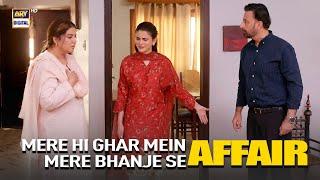 Mere hi ghar mein, mere bhanje se affair chala rahi hai  | Khudsar Last Episode | ARY Digital