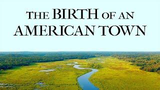 The Birth of an American Town ~ Episode 1