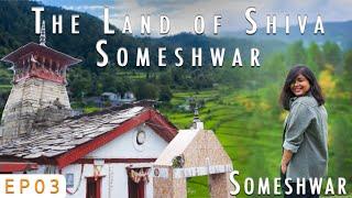 The Land Of Shiva | EP 03 | Someshwar | Totasiling | Kumaon Trails S02 | Vlog Series